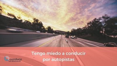 miedo conducir autopistas