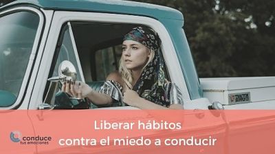 liberar habitos contra miedo a conducir