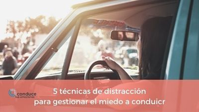 tecnicas distracción para gestionar el miedo a conducir