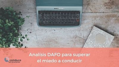 Analisis dafo para superar el miedo a conducir